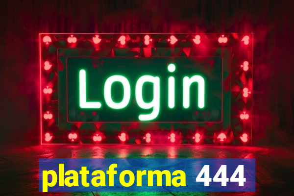 plataforma 444